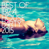 Ibiza House Party - Best Of Ibiza House Party 2015