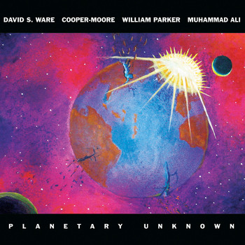 David S. Ware, Cooper-Moore, William Parker, Muhammad Ali / - Planetary Unknown