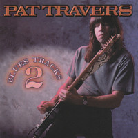 Pat Travers - Blues Tracks 2
