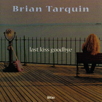 Brian Tarquin - Last Kiss Goodbye