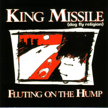 King Missile - Mystical Shit/Fluting on the Hump