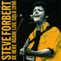 Steve Forbert - Be Here Again (Live Solo 1998)