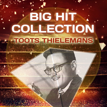 Toots Thielemans - Big Hit Collection