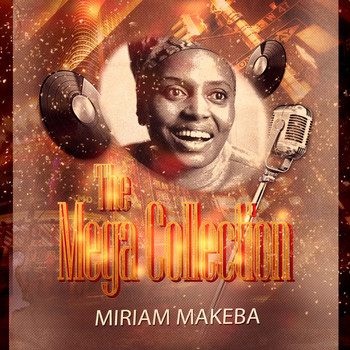 Miriam Makeba - The Mega Collection