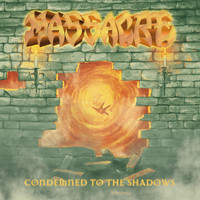 Massacre - Condemned To The Shadows - Single