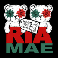 Ria Mae - Gimme My Presents (Take the Bows Off)