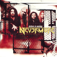Nevermore - Believe In Nothing