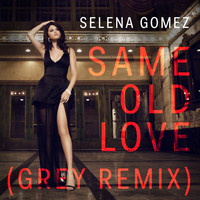 Selena Gomez - Same Old Love (Grey Remix)