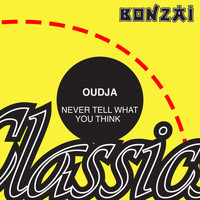 Oudja - Never Tell What You Think