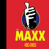 The Maxx - Hoe Chico