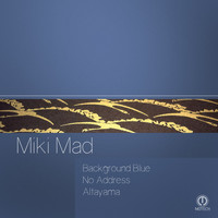 Miki Mad - Background Blue EP