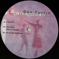 Dan Curtin - Spatial Relationships EP