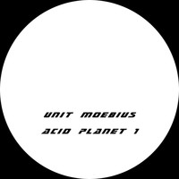 Unit Moebius - Acid Planet 01