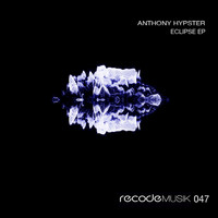 Anthony Hypster - Eclispe EP