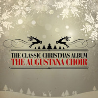 The Augustana Choir - The Classic Christmas Album