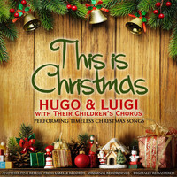 Hugo & Luigi - This Is Christmas (Hugo & Luigi Performing Timeless Christmas Songs)