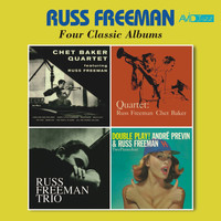 Russ Freeman - Four Classic Albums (Chet Baker Quartet Featuring Russ Freeman / Quartet / Trio / Double Play) [Remastered]