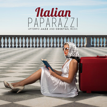 Various Artists - Italian Paparazzi: Uptempo Jazz and Cocktail Music