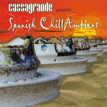 Various Artists - Cassagrande Presents Spanish Chill Ambient