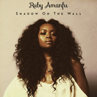 Ruby Amanfu - Shadow on the Wall