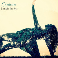 Simiram - Let Me Be Me