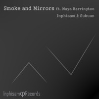 Inphisam & Sukuun - Smoke and Mirrors ft. Maya Harrington