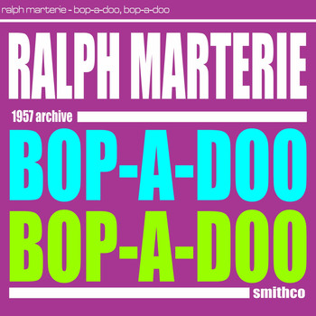 Ralph Marterie - Bop-a-Doo, Bop-a-Doo