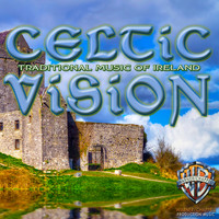 Celtic Moods - Celtic Vision: Traditional Music of Ireland