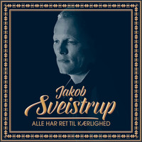 Jakob Sveistrup - Alle Har Ret Til Kærlighed