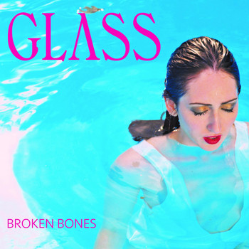 Glass - Broken Bones