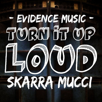 Skarra Mucci - Turn It up Loud