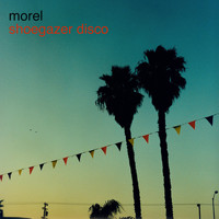 Morel - Shoegazer Disco
