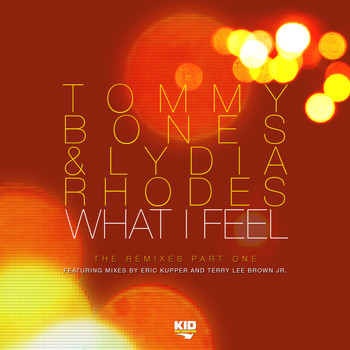 Tommy Bones - What I Feel (The Remixes Part One)