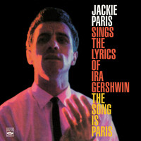 Jackie Paris - Jackie Paris Sings the Lyrics of IRA Gershwin & The Song Is Paris