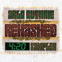 Arlo Guthrie - Rehashed 4: 20 Sampler