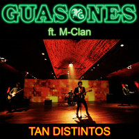 Guasones - Tan Distintos