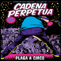 Cadena Perpetua - Plaga & Circo (En Vivo)