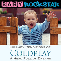 Baby Rockstar - Lullaby Renditions of Coldplay - A Head Full of Dreams