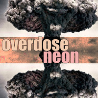 Neon - Overdose