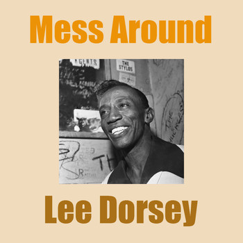 Lee Dorsey - Mess Around