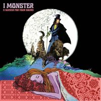 I Monster - A Sucker for Your Sound
