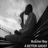 Butcher Boy - A Better Ghost