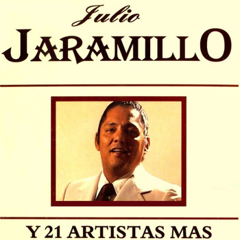 Various Artists - Julio Jaramillo Y 21 Artistas Mas