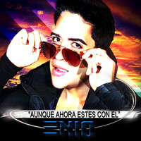 Enio - Aunque ahora estés con él