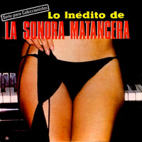 La Sonora Matancera - Lo Inédito De La Sonora Matancera