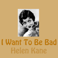 Helen Kane - I Want To Be Bad