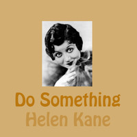 Helen Kane - Do Something