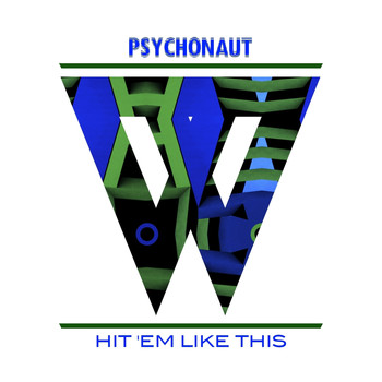 Psychonaut - Hit 'Em Like This