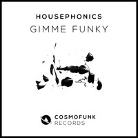 Housephonics - Gimme Funky