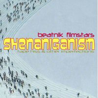 Beatnik Filmstars - Shenaniganism (Tape Hiss & Other Imperfections)